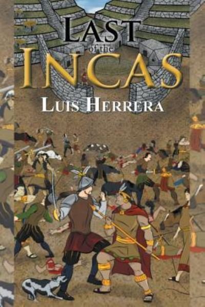 Luis Herrera · Last of the Incas (Pocketbok) (2018)