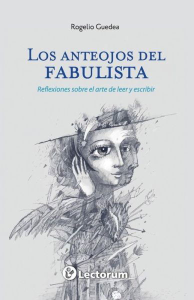 Cover for Rogelio Guedea · Los Anteojos del Fabulista (Paperback Book) (2017)