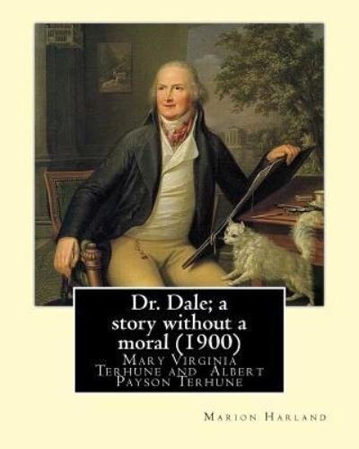 Cover for Albert Payson Terhune · Dr. Dale; a story without a moral (1900) By (Paperback Bog) (2017)