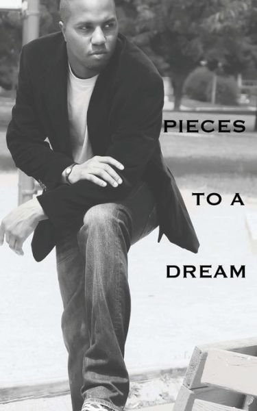Pieces to a Dream - Kevin Wright - Bücher - Createspace Independent Publishing Platf - 9781545516454 - 6. August 2018