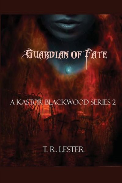 Cover for T R Lester · Guardian of Fate (Paperback Book) (2017)