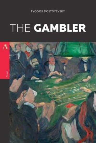 The Gambler - Fyodor Mikhailovich Dostoyevsky - Kirjat - Createspace Independent Publishing Platf - 9781546551454 - sunnuntai 7. toukokuuta 2017