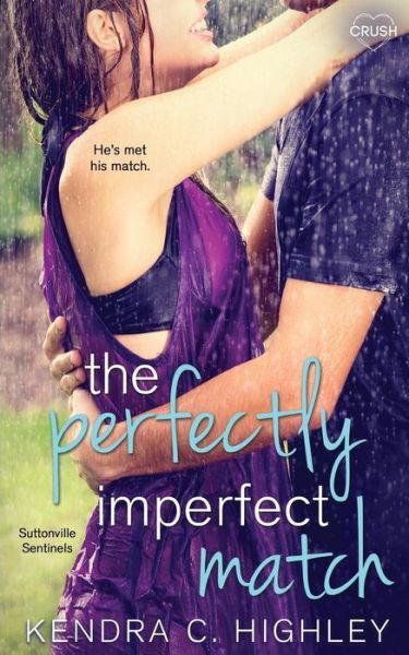 Cover for Kendra C. Highley · The Perfectly Imperfect Match (Paperback Book) (2017)