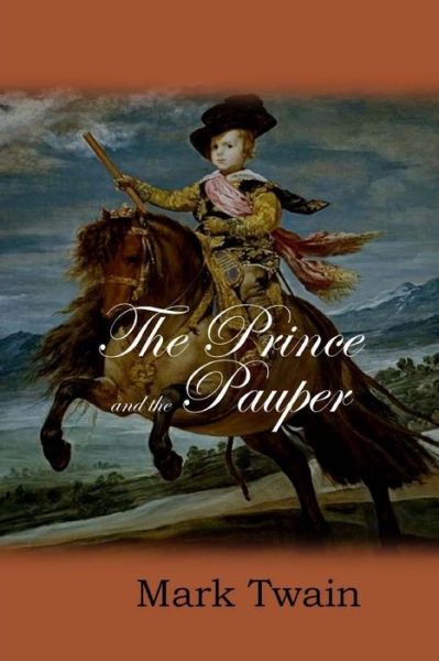 The Prince and the Pauper - Mark Twain - Książki - Createspace Independent Publishing Platf - 9781548247454 - 10 lipca 2017