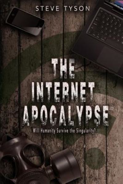 Cover for Steve Tyson · The Internet Apocalypse (Paperback Book) (2017)