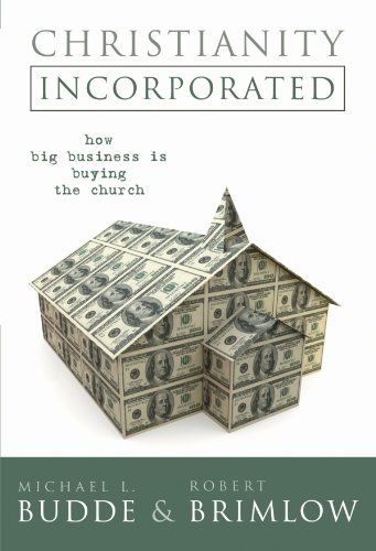 Cover for Michael L. Budde · Christianity Incorporated: How Big Business is Buying the Church (Paperback Book) (2007)