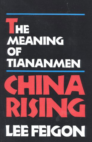 Cover for Lee Feigon · China Rising: The Meaning of Tianamen (Paperback Book) [1st Pb edition] (1999)