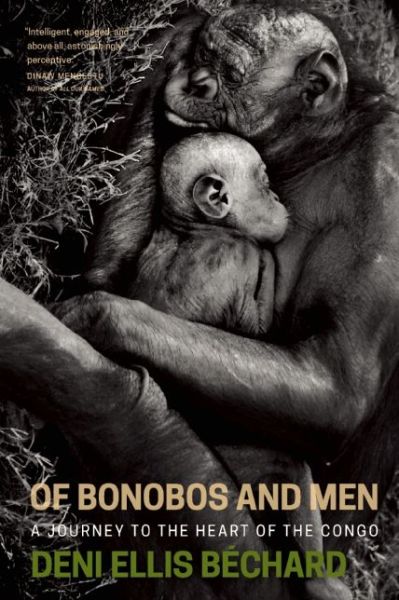 Cover for Deni Ellis Bechard · Of Bonobos and Men: A Journey to the Heart of the Congo (Paperback Book) (2015)