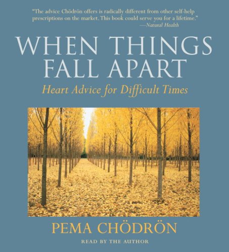 Cover for Pema Chodron · When Things Fall Apart: Heart Advice for Difficult Times (Hörbuch (CD)) [Abridged edition] (2007)