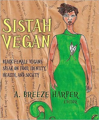 Cover for A Breeze Harper · Sistah Vegan: Black Female Vegans Speak on Food, Identity, Health, and Society (Paperback Book) (2010)