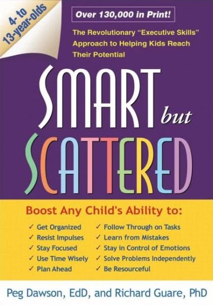 Cover for Peg Dawson · Smart but Scattered, First Edition: The Revolutionary &quot;Executive Skills&quot; Approach to Helping Kids Reach Their Potential (Paperback Book) (2008)