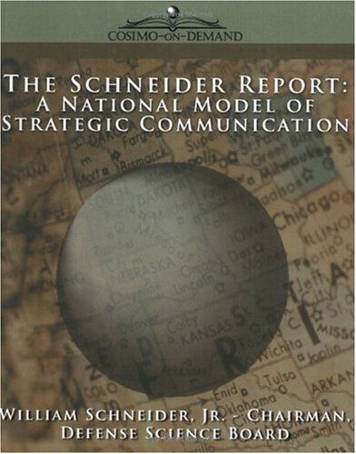 The Schneider Report: a National Model of Strategic Communication - William Schneider - Książki - Cosimo Reports - 9781596051454 - 1 lipca 2005