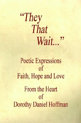 Cover for Dorothy Daniel Hoffman · They That Wait - Poetic Expressions of Faith, Hope and Love (Paperback Book) (2006)