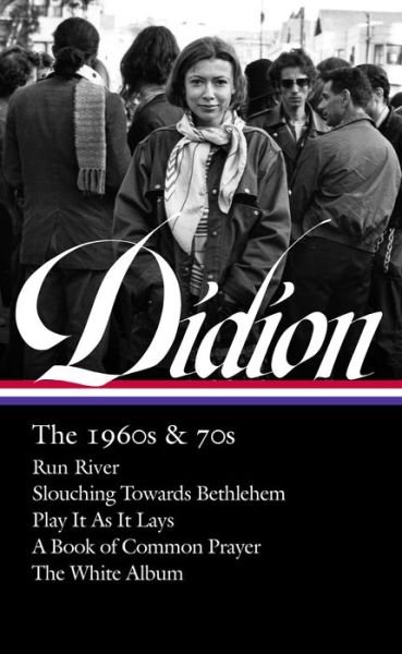 Cover for Joan Didion · Joan Didion: The 1960s &amp; 70s (loa #325) (Hardcover Book) (2019)