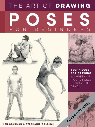 Cover for Ken Goldman · The Art of Drawing Poses for Beginners: Techniques for drawing a variety of figure poses in graphite pencil - Collector's Series (Taschenbuch) (2022)