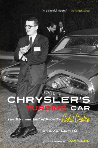 Cover for Steve Lehto · Chrysler's Turbine Car: The Rise and Fall of Detroit's Coolest Creation (Pocketbok) [Reprint edition] (2012)