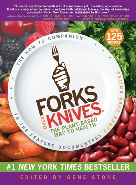 Cover for Gene Stone · Forks Over Knives: the Plant-based Way to Health (Paperback Bog) (2011)