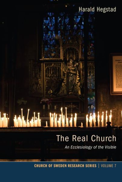 Cover for Harald Hegstad · The real Church an ecclesiology of the visible (Book) (2013)