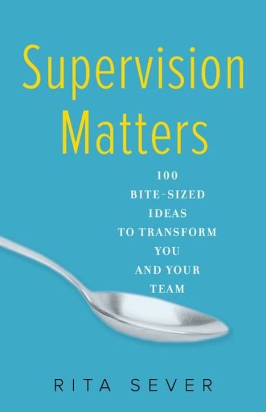 Cover for Rita Sever · Supervision Matters: 100 Bite-Sized Ideas to Transform You and Your Team (Pocketbok) (2016)