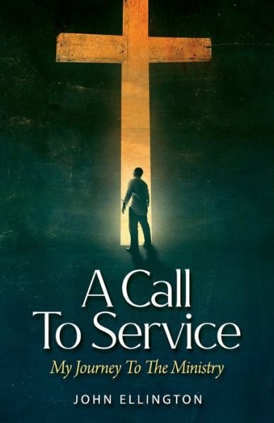 Cover for John Ellington · A Call to Service: My Journey to the Ministry (Paperback Book) (2020)