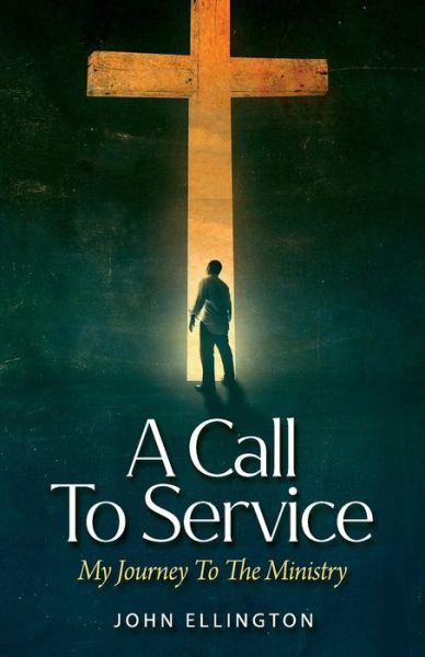 Cover for John Ellington · A Call to Service: My Journey to the Ministry (Paperback Book) (2020)