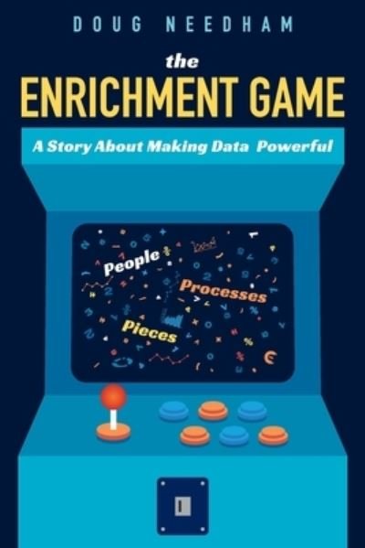 Cover for Doug Needham · The Enrichment Game: A Story About Making Data Powerful (Taschenbuch) (2021)