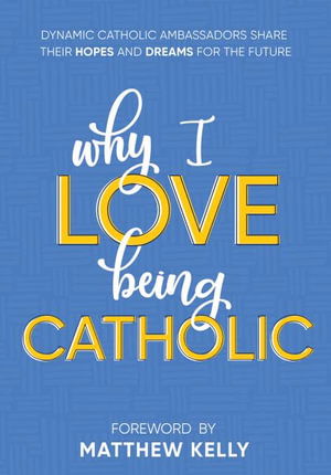 Cover for Matthew Kelly · Why I Love Being Catholic (Paperback Book) (2020)