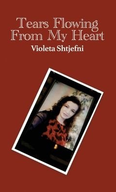 Cover for Violeta Shtjefni · Tears Flowing from My Heart (Book) (2021)