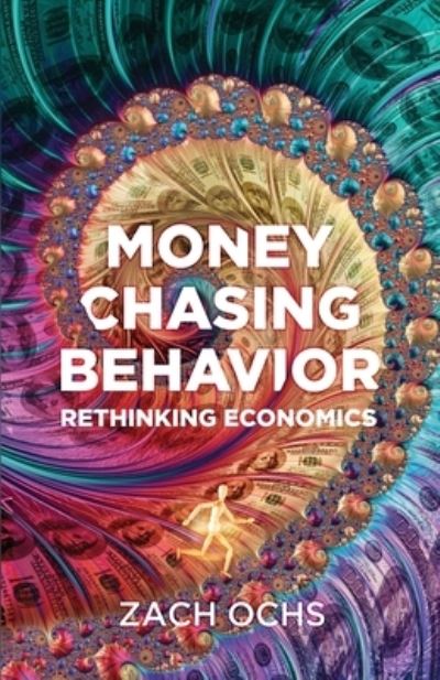 Cover for Zach Ochs · Money Chasing Behavior (Paperback Book) (2020)