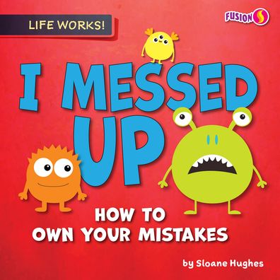 I Messed Up - Bearport Publishing - Boeken - Bearport Publishing - 9781636919454 - 1 augustus 2022