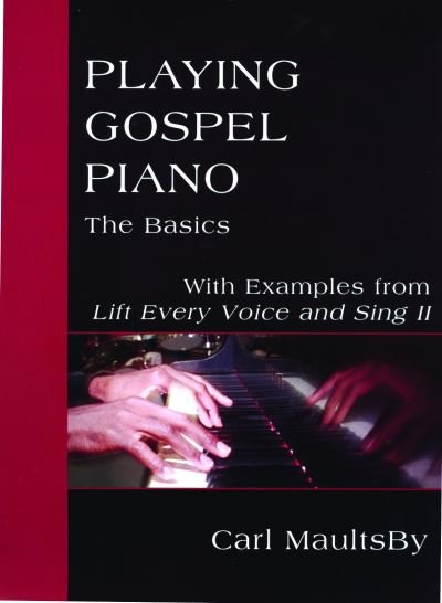 Cover for Carl MaultsBy · Playing Gospel Piano: The Basics: With Examples from Lift Every Voice and Sing II (Paperback Book) (2003)