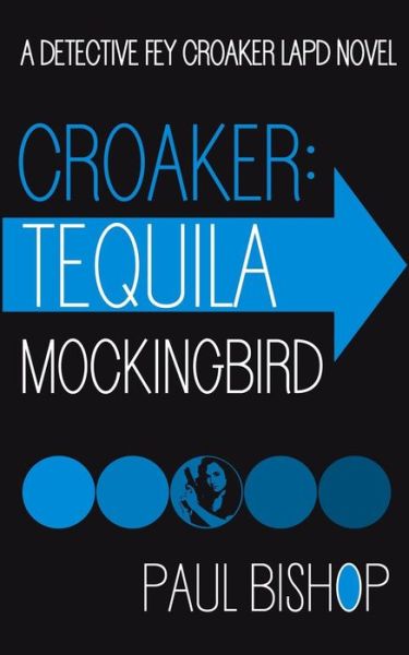 Cover for Paul Bishop · Croaker: Tequila Mockingbird (Pocketbok) (2018)