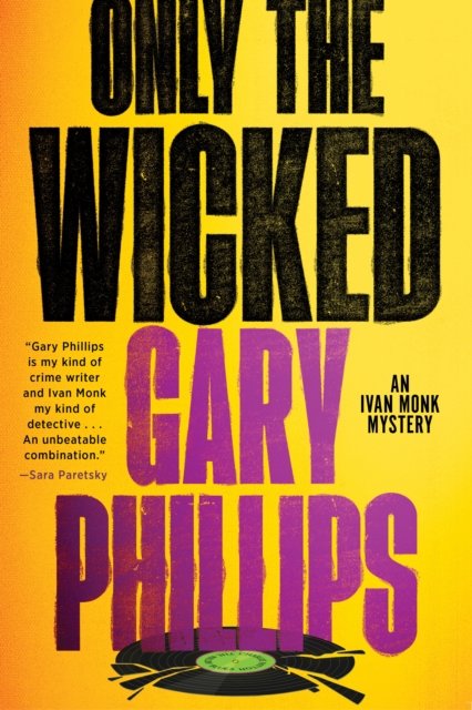 Only the Wicked - Gary Phillips - Books - Soho Press - 9781641294454 - August 20, 2024