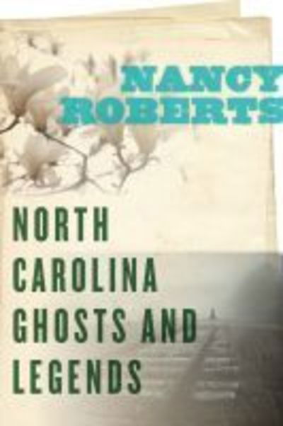 Cover for Nancy Roberts · North Carolina Ghosts and Legends (Taschenbuch) (2019)