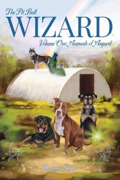 Cover for Dorrance Publishing Co. · The Pit Bull Wizard (Paperback Bog) (2022)