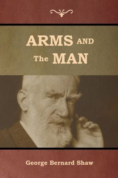 Cover for George Bernard Shaw · Arms and the Man (Paperback Bog) (2019)