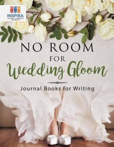 Cover for Planners &amp; Notebooks Inspira Journals · No Room for Wedding Gloom Journal Books for Writing (Paperback Book) (2019)