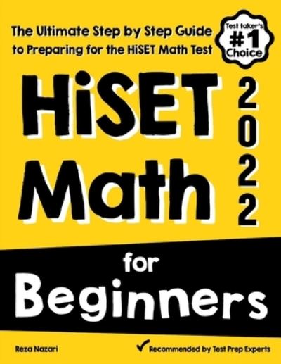Cover for Reza Nazari · HiSET Math for Beginners: The Ultimate Step by Step Guide to Preparing for the HiSET Math Test (Paperback Book) (2020)