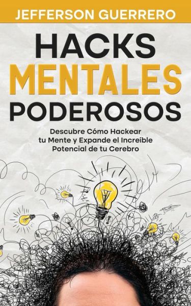 Hacks Mentales Poderosos - Jefferson Guerrero - Livros - Draft2Digital - 9781646947454 - 13 de setembro de 2022