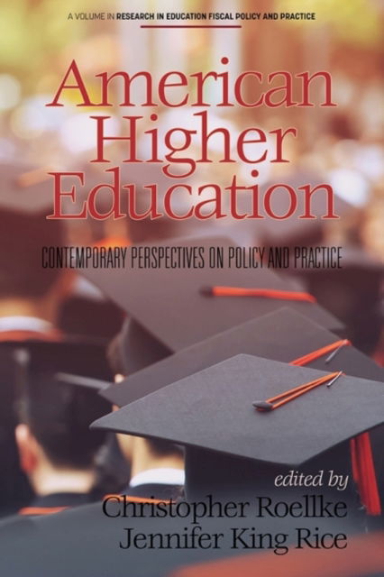 Cover for Roellke   Rice · American Higher Education: Contemporary Perspectives on Policy and Practice - Research in Education Fiscal Policy and Practice (Hardcover Book) (2022)