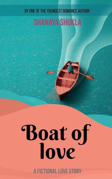 Cover for Shanaya Shukla · Boat of Love (Paperback Book) (2020)