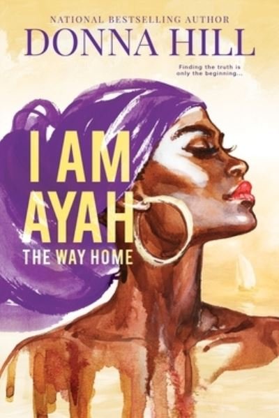 Cover for Donna Hill · I Am Ayah: The Way Home (Gebundenes Buch) (2023)