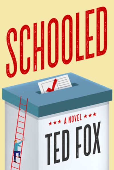 Cover for Ted Fox · Schooled: A Novel (Taschenbuch) (2022)