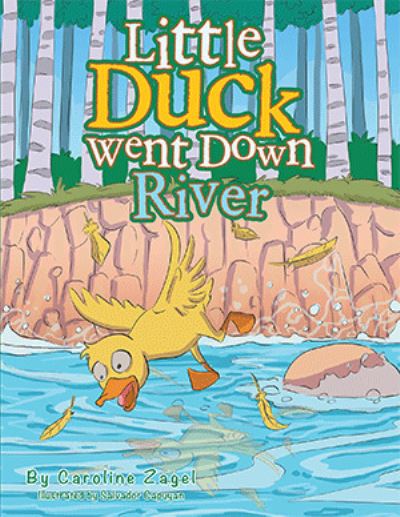 Cover for Caroline Zagel · Little Duck Went down River (Book) (2022)