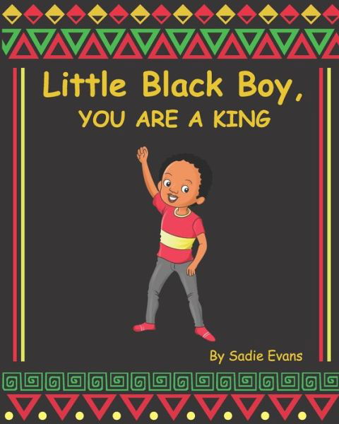 Cover for Sadie Mae Evans · Little Black boy, you are a king (Paperback Book) (2020)