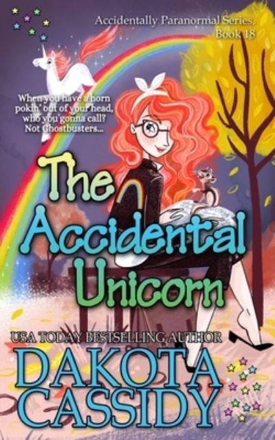 Cover for Dakota Cassidy · The Accidental Unicorn - The Accidentals (Pocketbok) (2019)