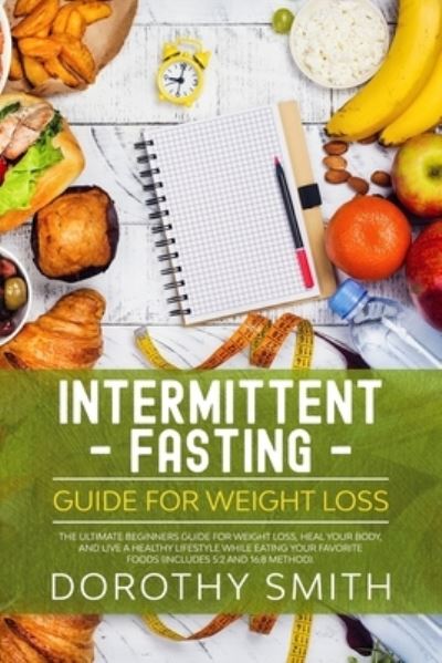 Cover for Dorothy Smith · Intermittent Fasting Guide for Weight Loss (Pocketbok) (2019)