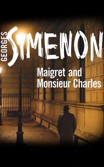 Maigret and Monsieur Charles - Georges Simenon - Muziek - AUDIBLE STUDIOS ON BRILLIANCE - 9781713618454 - 5 april 2022