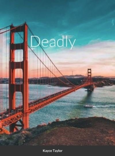 Cover for Kayce Taylor · Deadly (Hardcover Book) (2020)