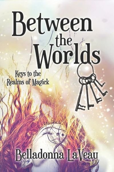 Belladonna Laveau Aps · Between the Worlds (Paperback Book) (2020)
